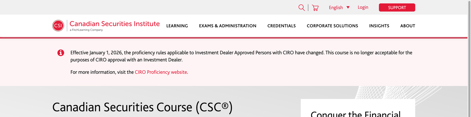 CSI's official notice on the Canadian Securities Course page: effective January 1, 2026, the CSC is no longer acceptable for the purposes of CIRO approval with an Investment Dealer